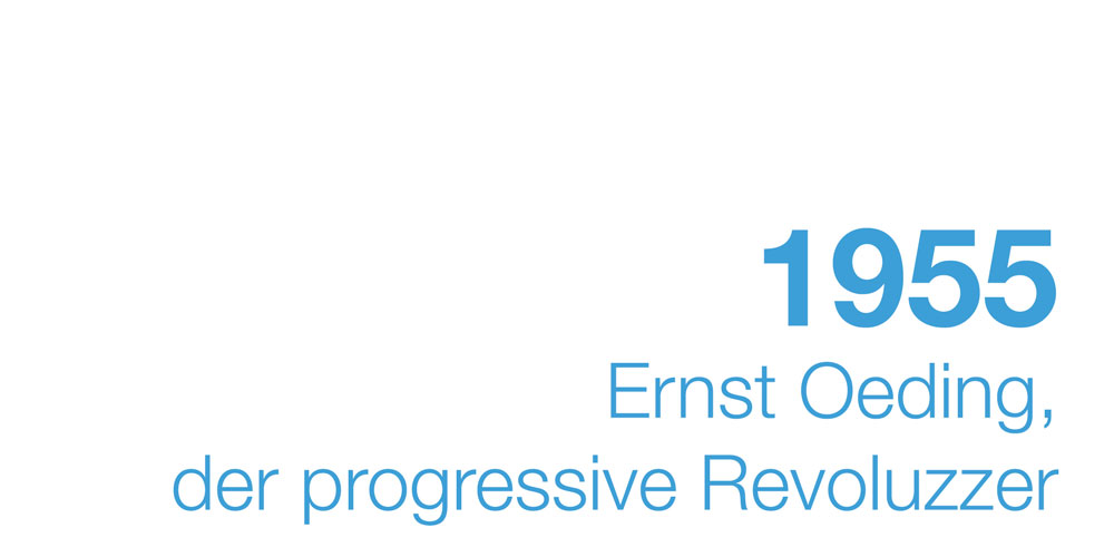 1955 - Ernst Oeding, der progressive Revoluzzer